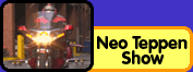 View The Neo Teppen Show Trailer